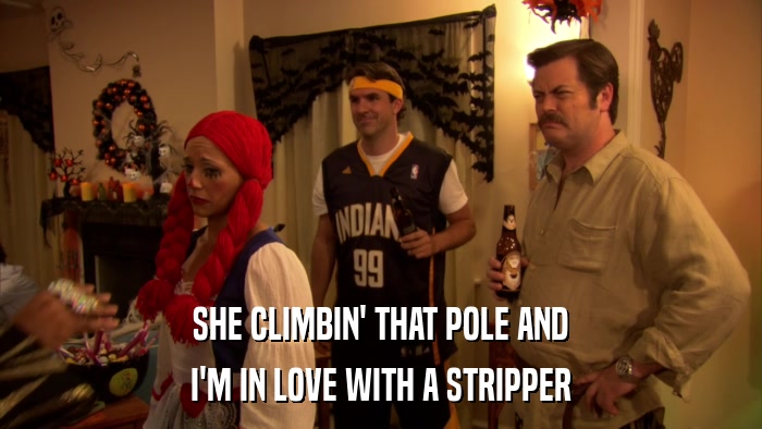 SHE CLIMBIN' THAT POLE AND I'M IN LOVE WITH A STRIPPER 