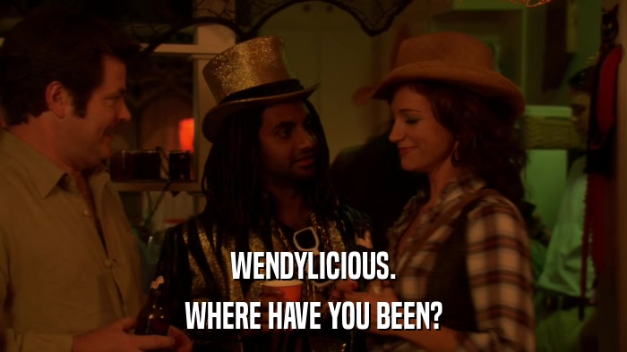 WENDYLICIOUS. WHERE HAVE YOU BEEN? 