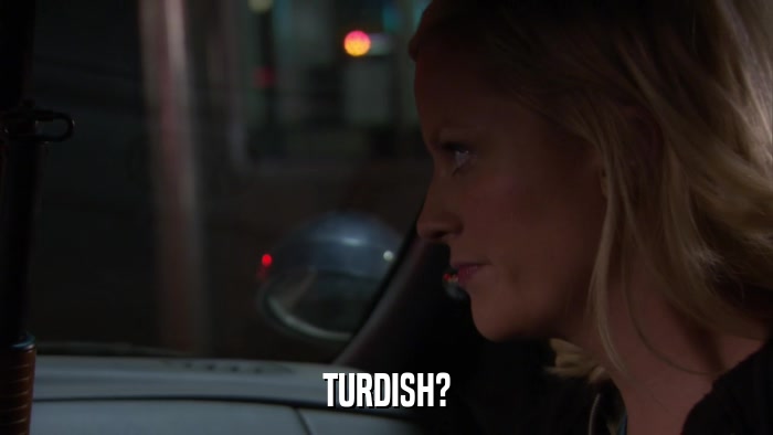 TURDISH?  