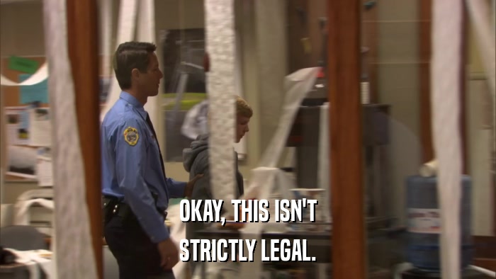 OKAY, THIS ISN'T STRICTLY LEGAL. 