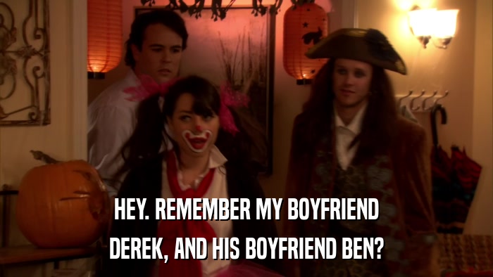 HEY. REMEMBER MY BOYFRIEND DEREK, AND HIS BOYFRIEND BEN? 