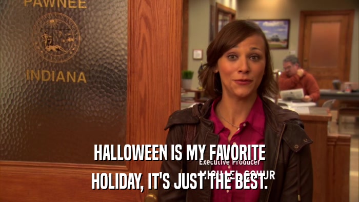 HALLOWEEN IS MY FAVORITE HOLIDAY, IT'S JUST THE BEST. 