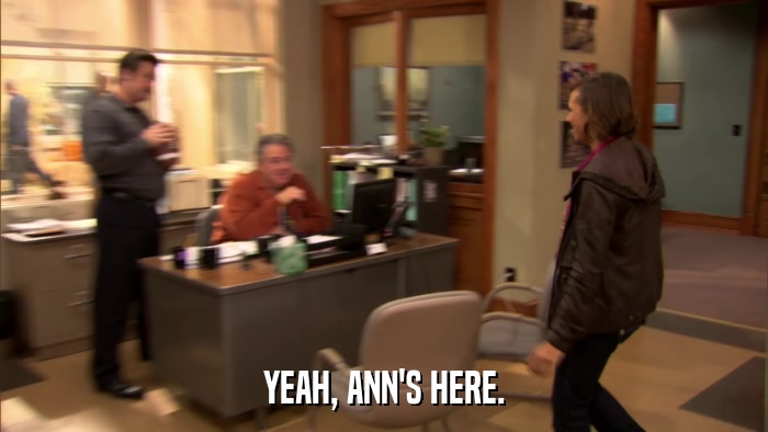 YEAH, ANN'S HERE.  