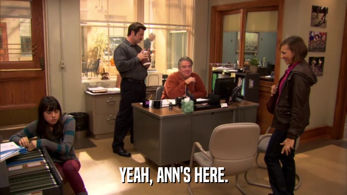 YEAH, ANN'S HERE.  