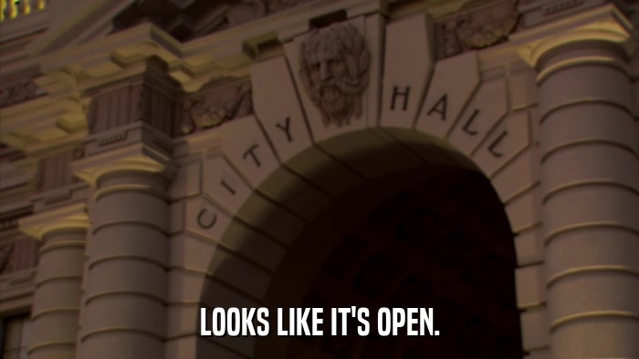 LOOKS LIKE IT'S OPEN.  