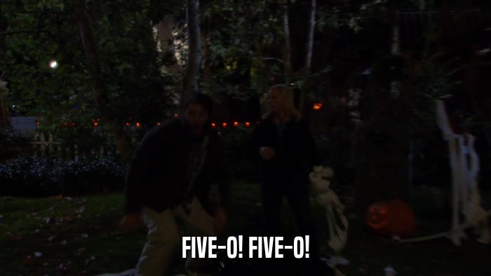 FIVE-O! FIVE-O!  