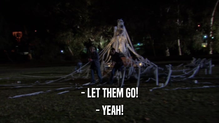 - LET THEM GO! - YEAH! 
