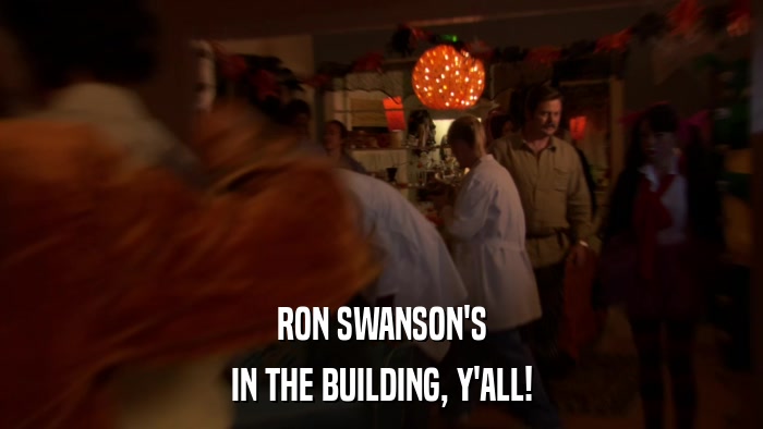 RON SWANSON'S IN THE BUILDING, Y'ALL! 