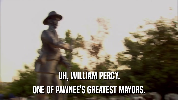 UH, WILLIAM PERCY. ONE OF PAWNEE'S GREATEST MAYORS. 