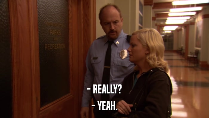 - REALLY? - YEAH. 