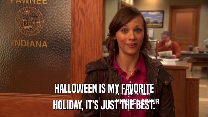 HALLOWEEN IS MY FAVORITE HOLIDAY, IT'S JUST THE BEST. 