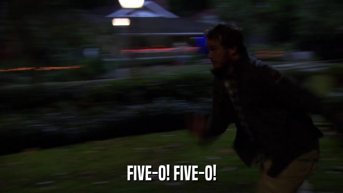 FIVE-O! FIVE-O!  