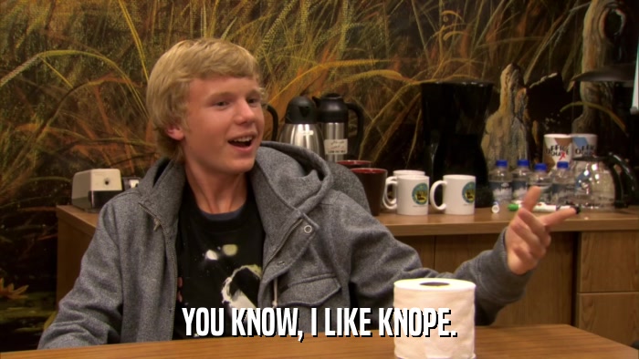 YOU KNOW, I LIKE KNOPE.  