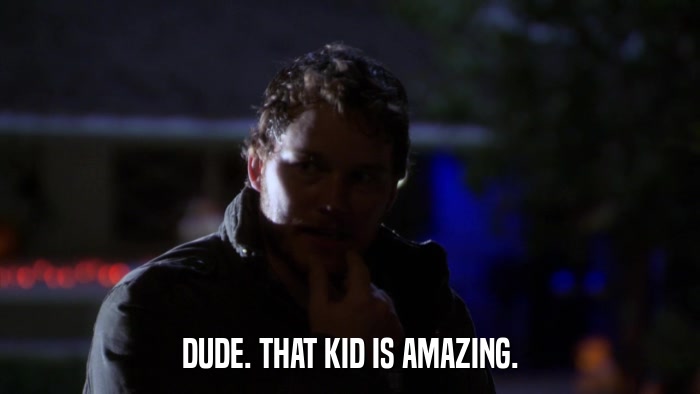 DUDE. THAT KID IS AMAZING.  
