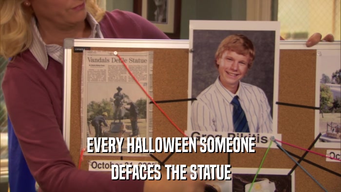 EVERY HALLOWEEN SOMEONE DEFACES THE STATUE 