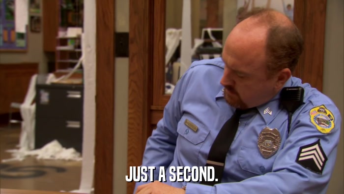 JUST A SECOND.  