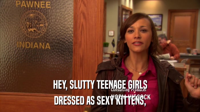HEY, SLUTTY TEENAGE GIRLS DRESSED AS SEXY KITTENS, 