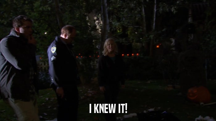 I KNEW IT!  