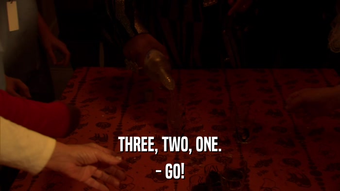 THREE, TWO, ONE. - GO! 