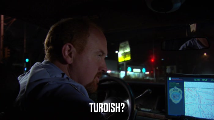 TURDISH?  