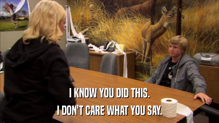 I KNOW YOU DID THIS. I DON'T CARE WHAT YOU SAY. 