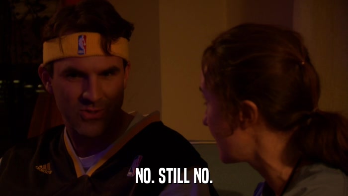 NO. STILL NO.  