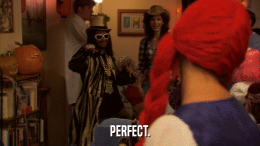 PERFECT.  