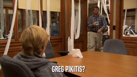 GREG PIKITIS?  