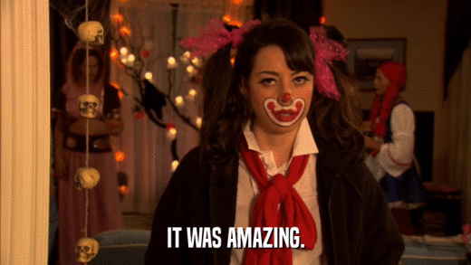 IT WAS AMAZING.  
