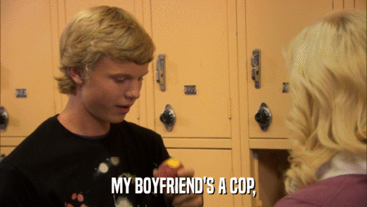 MY BOYFRIEND'S A COP,  