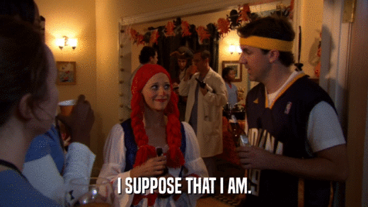I SUPPOSE THAT I AM.  