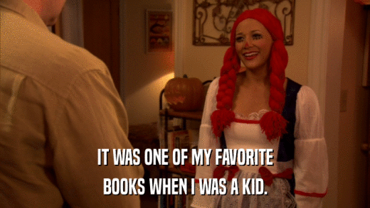 IT WAS ONE OF MY FAVORITE BOOKS WHEN I WAS A KID. 
