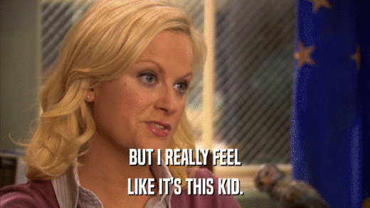 BUT I REALLY FEEL LIKE IT'S THIS KID. 