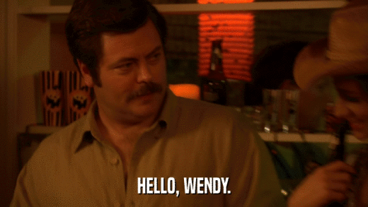 HELLO, WENDY.  