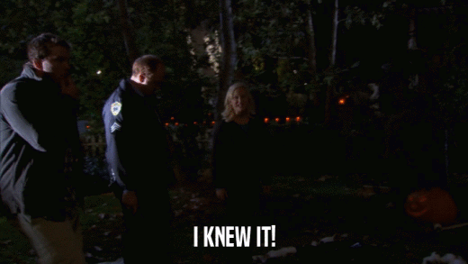 I KNEW IT!  