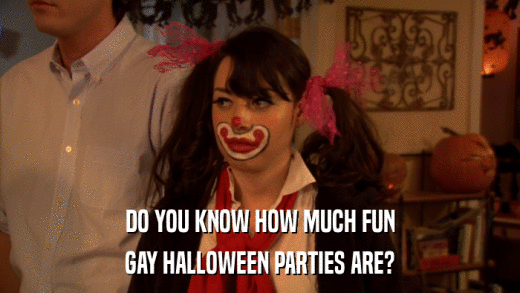 DO YOU KNOW HOW MUCH FUN GAY HALLOWEEN PARTIES ARE? 