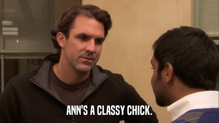 ANN'S A CLASSY CHICK.  