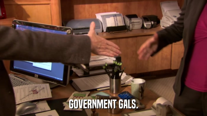 GOVERNMENT GALS.  