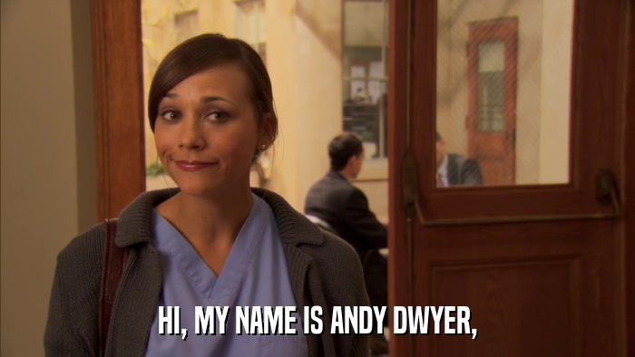 HI, MY NAME IS ANDY DWYER,  