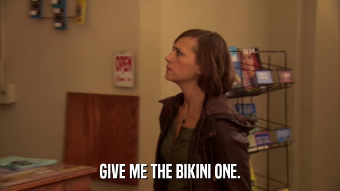 GIVE ME THE BIKINI ONE.  