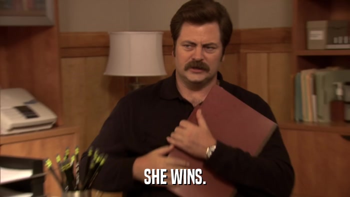 SHE WINS.  