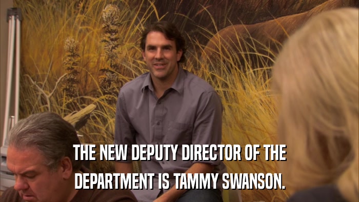 THE NEW DEPUTY DIRECTOR OF THE DEPARTMENT IS TAMMY SWANSON. 