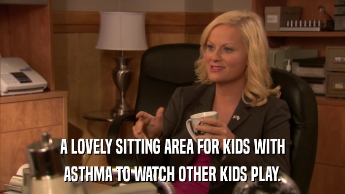 A LOVELY SITTING AREA FOR KIDS WITH ASTHMA TO WATCH OTHER KIDS PLAY. 