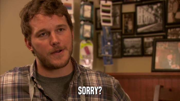 SORRY?  