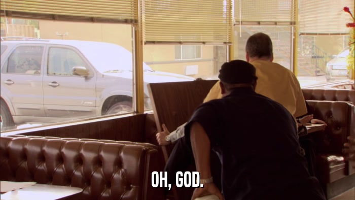 OH, GOD.  