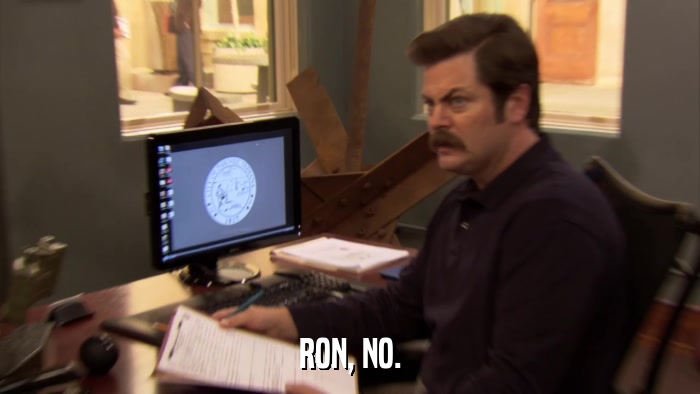 RON, NO.  