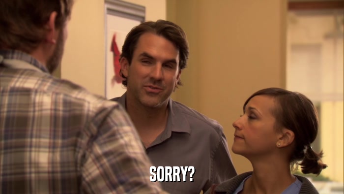 SORRY?  