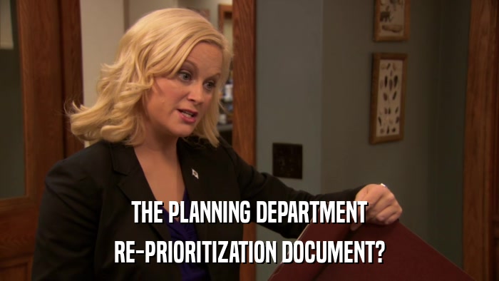 THE PLANNING DEPARTMENT RE-PRIORITIZATION DOCUMENT? 