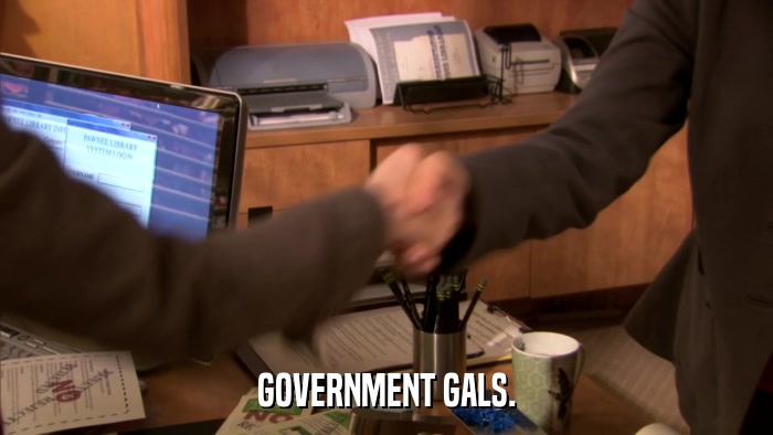 GOVERNMENT GALS.  