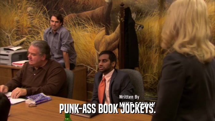 PUNK-ASS BOOK JOCKEYS.  